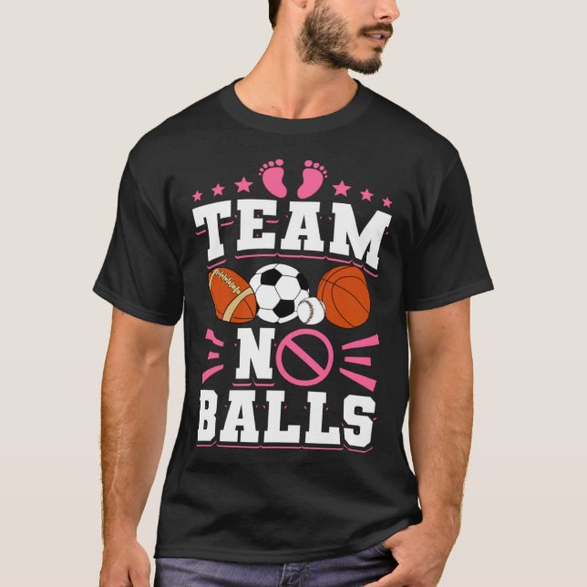 Gender Reveal Baby Shower Team No Balls T-Shirt (Front)