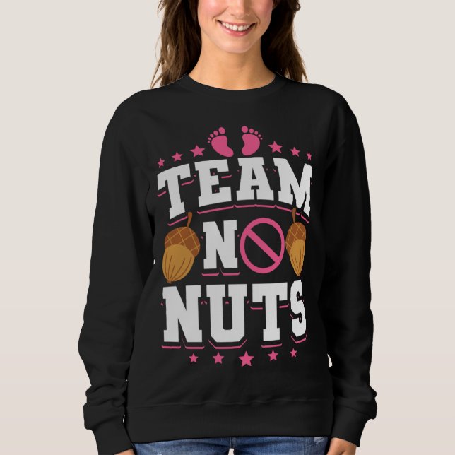 Gender Reveal Baby Shower Team No Nuts Sweatshirt (Front)