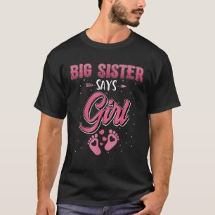 Gender reveal Big Sister says Girl baby matching f T-Shirt