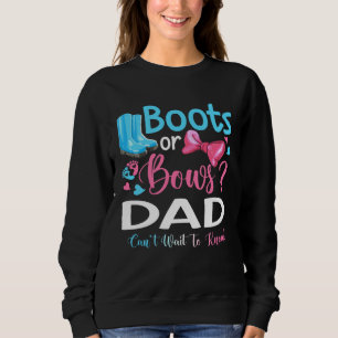 Gender Reveal Boots Or Bows Dad Matching Baby Part Sweatshirt