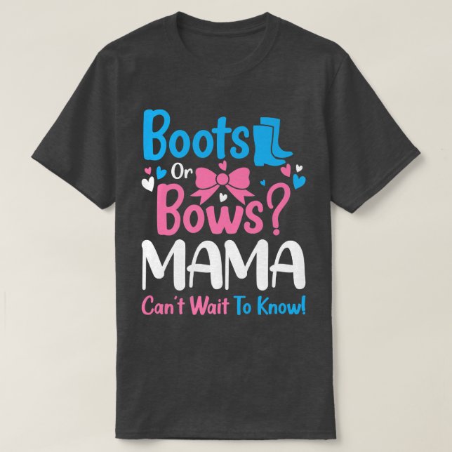 Gender Reveal Boots or Bows Mama Baby Announcement T-Shirt (Design Front)
