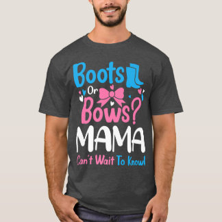 Gender Reveal Boots or Bows Mama Baby Announcement T-Shirt