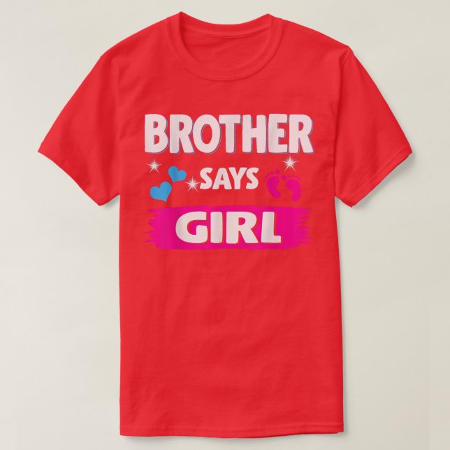 Gender Reveal Brother Says Girl Matching Family Ba T-Shirt (Design Front)