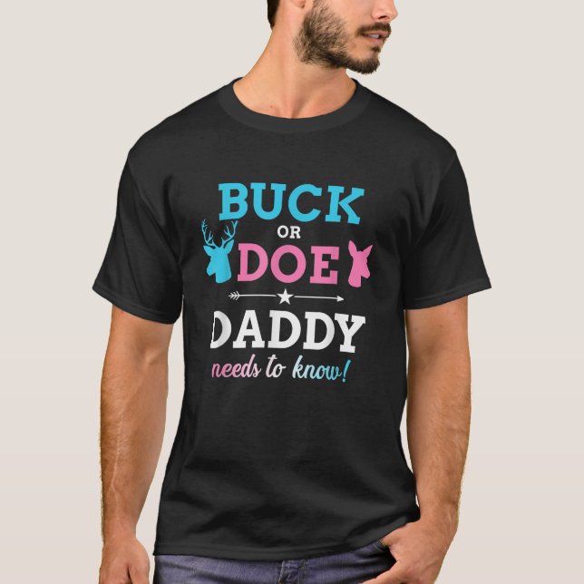 Gender reveal buck or doe daddy matching baby part T-Shirt (Front)
