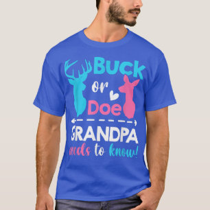 Gender reveal buck or doe Grandpa needs to know ma T-Shirt