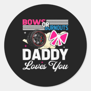 Gender Reveal Dad Est Humor Bows Or Burnouts Daddy Classic Round Sticker