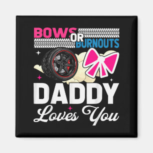Gender Reveal Dad Est Humour Bows Or Burnouts Dadd Magnet