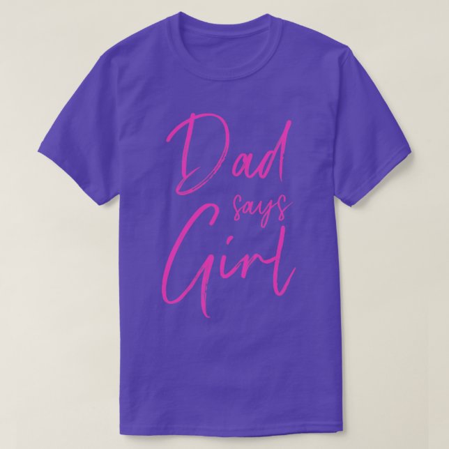 Gender reveal dad says girl matching family baby p T-Shirt (Design Front)