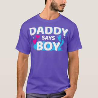 Gender reveal daddy says boy matching family baby T-Shirt