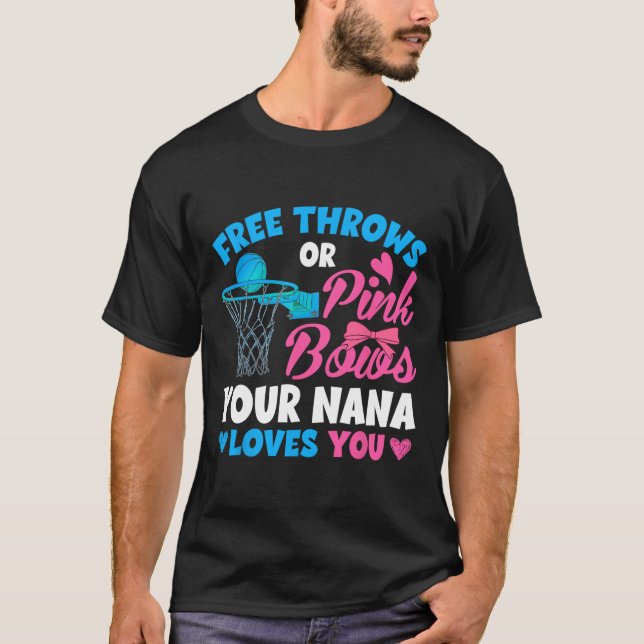 Gender Reveal Free Throws Or Pink Bows Nana Loves  T-Shirt (Front)
