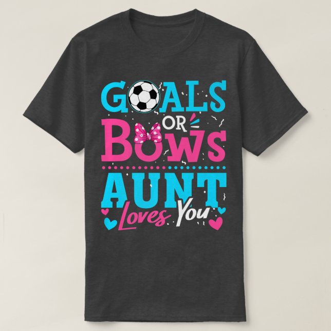 Gender Reveal Goals Or Bows Aunt Loves You Soccer  T-Shirt (Design Front)