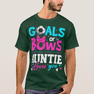 Gender Reveal Goals Or Bows Auntie Loves You Mothe T-Shirt