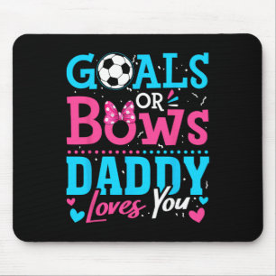 Gender Reveal Goals Or Bows Daddy Loves You Soccer Mouse Pad