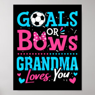 Gender Reveal Goals Or Bows Grandma Loves You Socc Poster