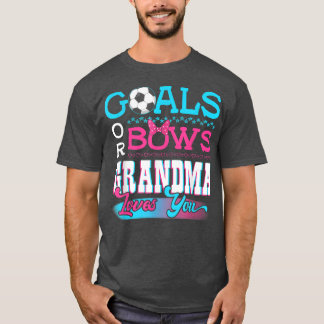 Gender Reveal Goals Or Bows Grandma Loves You Socc T-Shirt
