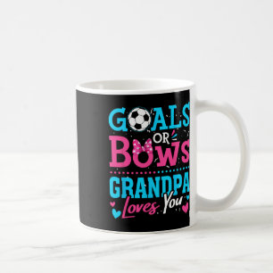 Gender Reveal Goals Or Bows Grandpa Loves You Socc Coffee Mug