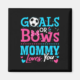 Gender Reveal Goals Or Bows Mommy Loves You Soccer Magnet