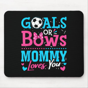 Gender Reveal Goals Or Bows Mommy Loves You Soccer Mouse Pad