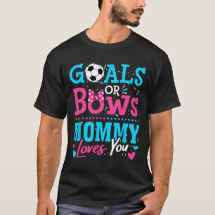 Gender Reveal Goals Or Bows Mommy Loves You Soccer T-Shirt