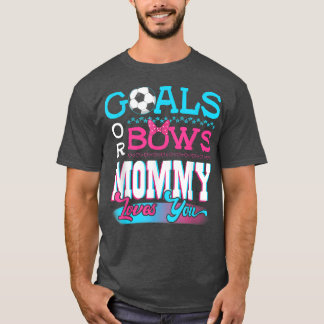 Gender Reveal Goals Or Bows Mummy Loves You Soccer T-Shirt
