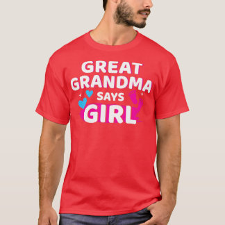 Gender reveal great grandma says girl matching bab T-Shirt