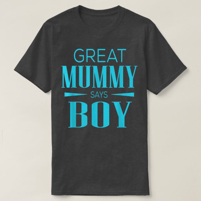 Gender Reveal Great Mummy Says Boy Matching Baby P T-Shirt (Design Front)