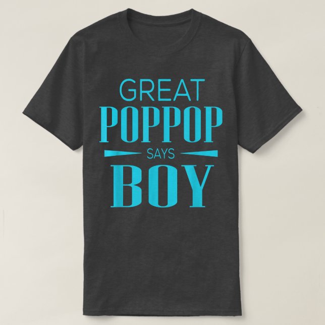 Gender Reveal Great Poppop Says Boy Matching Baby  T-Shirt (Design Front)