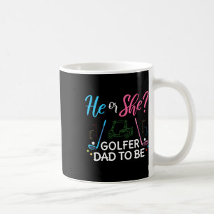 Gender Reveal He Or She Dad To Be Golfer Future Fa Coffee Mug