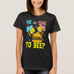 Gender Reveal He Or She Gramma To Bee Baby Announc T-Shirt