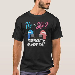 Gender Reveal He Or She Nana Firefighter Future Gr T-Shirt