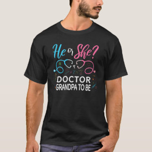 Gender Reveal He Or She Pops To Be Doctor Future G T-Shirt