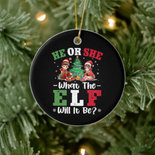 Gender Reveal He or She What the Elf Will It Be Ceramic Ornament