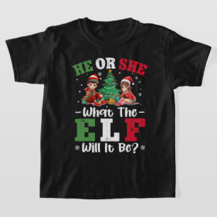 Gender Reveal He or She What the Elf Will It Be T-Shirt