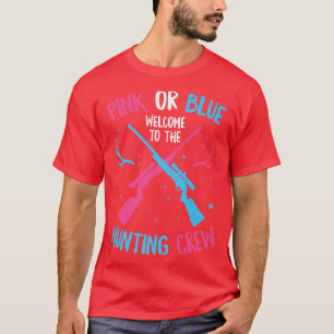 Gender Reveal Hunting Quote for a Hunting Lover T-Shirt