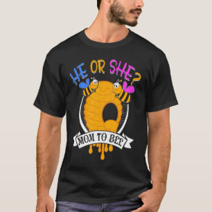 Gender Reveal I He Or She What Will It Bee For Mo T-Shirt