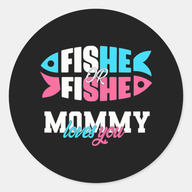 Gender Reveal ideas fishe or fishe Mummy loves Classic Round Sticker (Front)