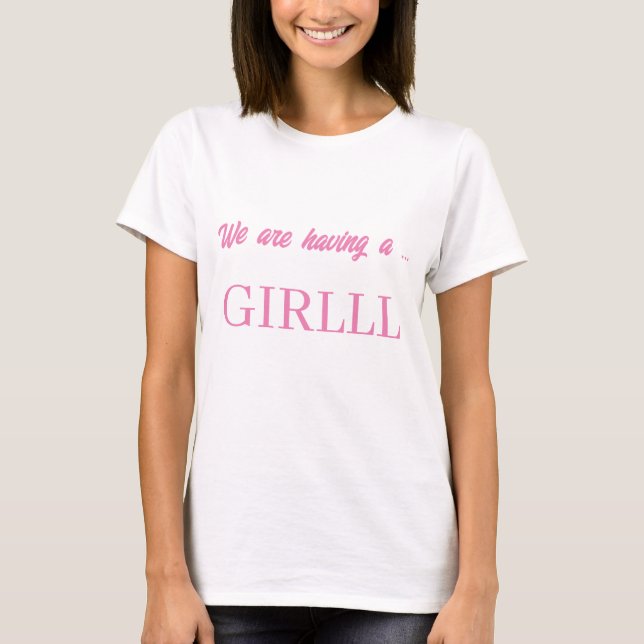 Gender Reveal It's A Girl  T-Shirt (Front)