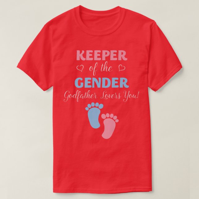 Gender Reveal Keeper Of The Gender Godfather Loves T-Shirt (Design Front)