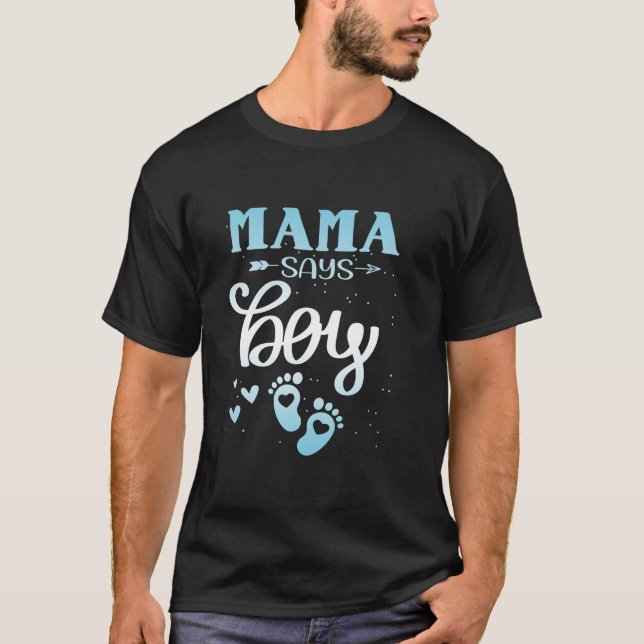 Gender Reveal Mama Says Boy Baby Matching Family L T-Shirt (Front)