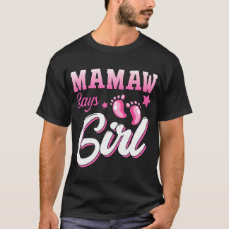Gender Reveal Mamaw Says Girl Matching Family Baby T-Shirt