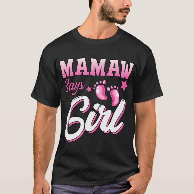 Gender Reveal Mamaw Says Girl Matching Family Baby T-Shirt (Front)