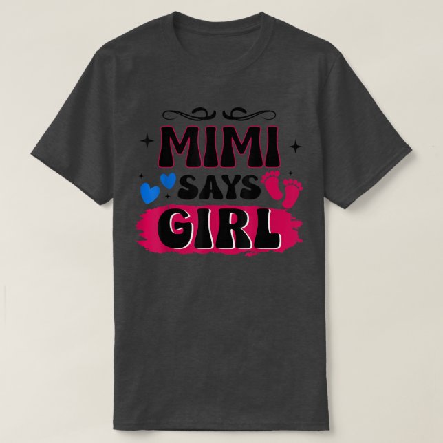 Gender Reveal Mimi Says Girl Matching Family Baby  T-Shirt (Design Front)
