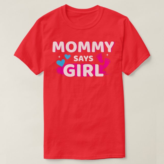 Gender reveal mummy says girl matching family baby T-Shirt (Design Front)