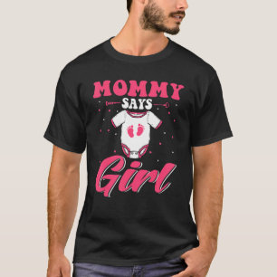 Gender Reveal Mummy says Girl Matching Family Part T-Shirt