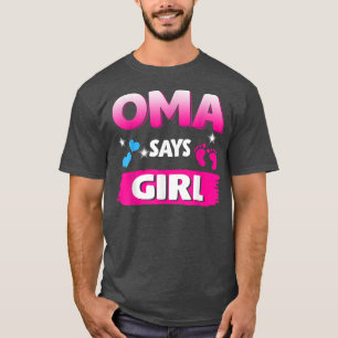 Gender Reveal Oma Says Girl Matching Family Baby P T-Shirt