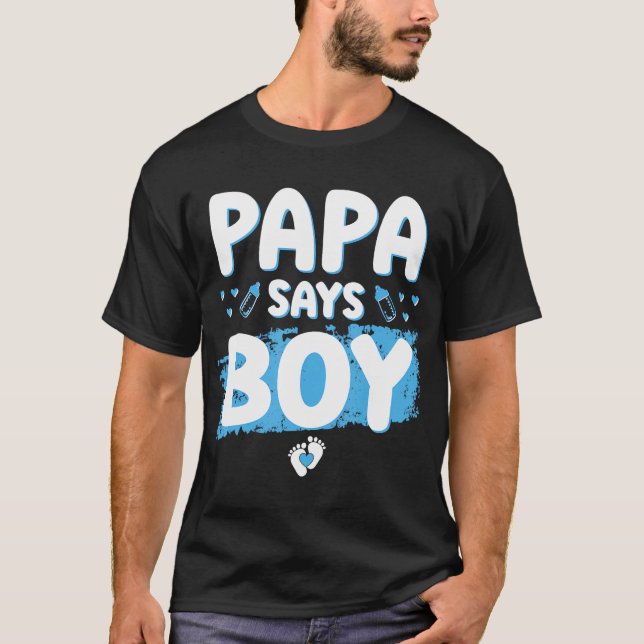 Gender Reveal Papa Says Boy Baby Shower Party Matc T-Shirt (Front)