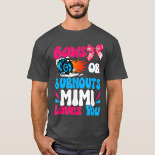 Gender Reveal Party Baby Burnouts or Bows Mimi Lov T-Shirt