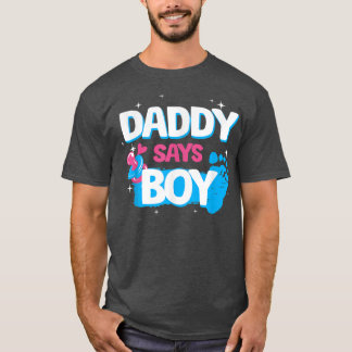 gender reveal party gifts, daddy says boy, team bo T-Shirt