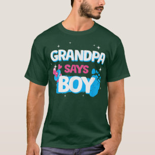 gender reveal party gifts, grandpa says boy, team  T-Shirt