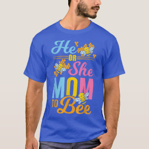 Gender Reveal Party He or She Mum to Bee 301 T-Shirt